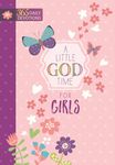 A Little God Time for Girls: 365 Daily Devotions (Hardcover) Motivational Devotionals for Girls of Ages 9-12, Perfect Gift for Daughters, Birthdays, Holidays, and More Hardcover March 1, 2017