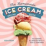 The Homemade Ice Cream Recipe Book: