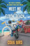 Meet Me At Elbow Beach: Two Years in BERMUDA . . . The Longest Party Ever Thrown!