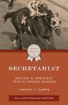 Secretariat: Racing's Greatest Triple Crown Winner (Thoroughbred Legends)