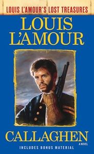 Callaghen (Louis L'Amour's Lost Treasures): A Novel