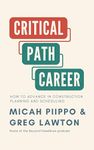 The Critical Path Career: How to Advance in Construction Planning and Scheduling