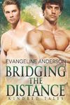 Bridging the Distance: A Kindred Tales Novel