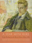 A Year with Rilke: Daily Readings from the Best of Rainer Maria Rilke