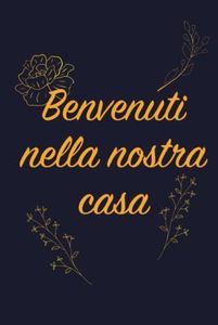Benvenuti nella nostra casa: Libro degli ospiti per AirBnB, le vacanze, sul lago e sulla spiaggia