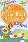 Land Ahoy!: A perfect feel good romance (The Canal Boat Café, Book 4)