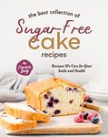 The Best Collection of Sugar-Free Cake Recipes: Because We Care for Your Smile and Health