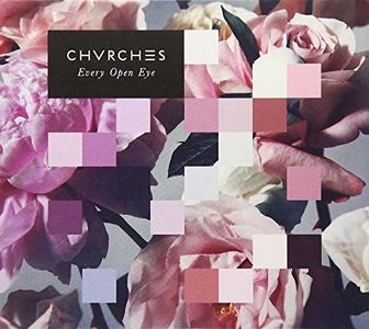 EVERY OPEN EYE - CHVRCHES