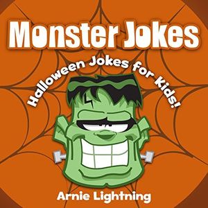 Monster Jokes: Funny Halloween Jokes for Kids (Halloween Series Book 23)