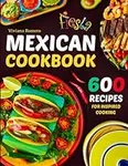 Mexican Cookbook: 600 Recipes for I