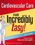 Cardiovascular Care Made Incredibly Easy (Incredibly Easy! Series®)