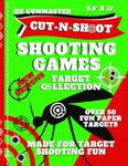 HHGunmaster Cut-N-Shoot - Shooting Games Target Collection Book: Over 50 Fun Paper Targets Designed for BB, Pellet, Air-soft, Pistol, Shot Gun, Rifle & Archery Shooters