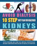 Avoid Dialysis: 10 Step Diet Plan for Healthier Kidneys