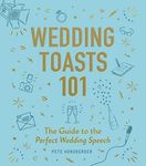 Wedding Toasts 101: The Guide to the Perfect Wedding Speech