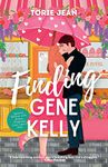 Finding Gene Kelly: A Novel