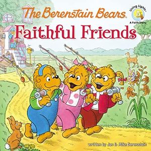 The Berenstain Bears Faithful Friends