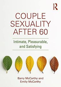 Couple Sexuality After 60: Intimate, Pleasurable, and Satisfying