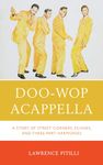 Doo-Wop Acappella: A Story of Street Corners, Echoes, and Three-Part Harmonies