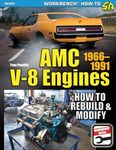 AMC V-8 Engines 1966-1991: How to Rebuild & Modify