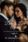 Dare To Love Again