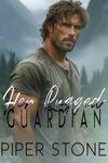 Her Rugged Guardian: A Dark Enemies to Lovers Romance