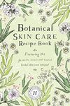 Botanical Skin Care Recipe Book