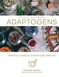 Ritual Wellness: Adaptogens: Herbs for Longevity and Everyday Wellness