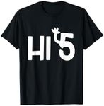 Funny, Hi 5 (High Five) Pun T-shirt. Sarcastic Joke Tee T-Shirt