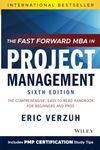 The Fast Forward MBA in Project Management: The Comprehensive, Easy-to-Read Handbook for Beginners and Pros