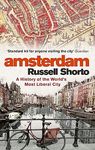 AMSTERDAM: A HISTORY OF THE WORLD'S MOST LIBERAL CITY