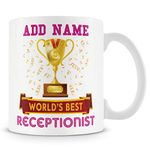 Receptionist Mug - Worlds Best Mug Gift - Customise with Name - Pink