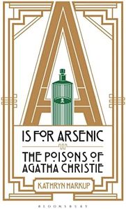 A is for Arsenic: The Poisons of Agatha Christie