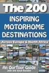 The 200: Inspiring Motorhome Destinations Across Europe & North Africa (Motorhome & Campervan Travel UK & Europe)