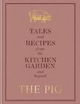 The Pig: Tales and Recipes from the Kitchen Garden and Beyond