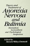 Theory and Treatment of Anorexia Nervosa and Bulimia: Biomedical Sociocultural & Psychological Perspectives