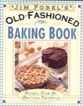 Jim Fobel's Old-fashioned Baking Book: Recipes from an American Childhood