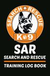 K-9 SAR Training Log Book: Search And Rescue Dog Training Tracker Paperback