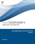 Adobe ColdFusion 9 Web Application Construction Kit: Application Development - Vol.2