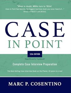 Case in Point 12th Edition: Complete Case Interview Preparation