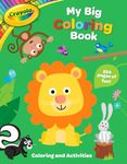 Crayola: My Big Coloring Book (a Crayola My Big Coloring Activity Book for Kids): 1 (Crayola/Buzzpop)
