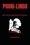 POOKI-LINGO: 200+ Practical English/Spanish Translations