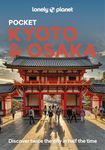 Lonely Planet Pocket Kyoto & Osaka 4 4th Ed.: Discover Twice the Region in Half the Time, Top Sights, Maps & Walking Tours, Covers Kinkaku-ji, Nishiki Market, Gion and more