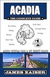 Acadia: The Complete Guide: Acadia 