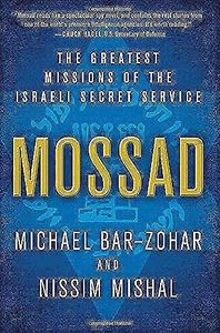 Mossad: The Greatest Missions of the Israeli Secret Service
