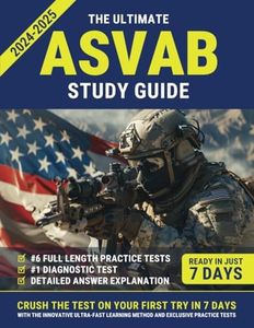 The Ultimate ASVAB Study Guide: Crush the Test on Your First Try in 7 Days With the Innovative Ultra-Fast Learning Method and Exclusive Practice Tests