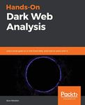 Hands-On Dark Web Analysis