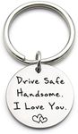 Generic Drive Safe Keychain Handsome I Love You Gift for Husband Boyfriend Him, Car Driver Trucker Keychain Gifts | Stainless Steel