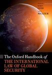 The Oxford Handbook of the International Law of Global Security (Oxford Handbooks)