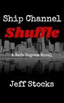 Ship Channel Shuffle: A Rafe Ingram