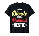 Every Blonde Needs A Redhead Bestie